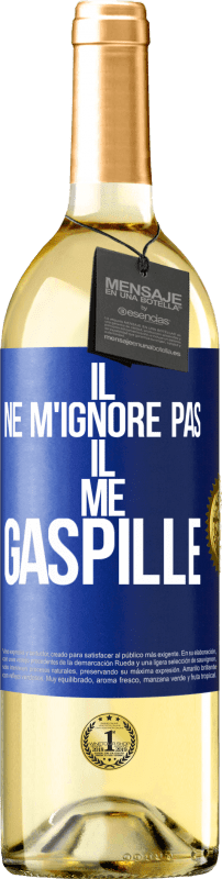 29,95 € Envoi gratuit | Vin blanc Édition WHITE Il ne m'ignore pas il me gaspille Étiquette Bleue. Étiquette personnalisable Vin jeune Récolte 2025 Verdejo