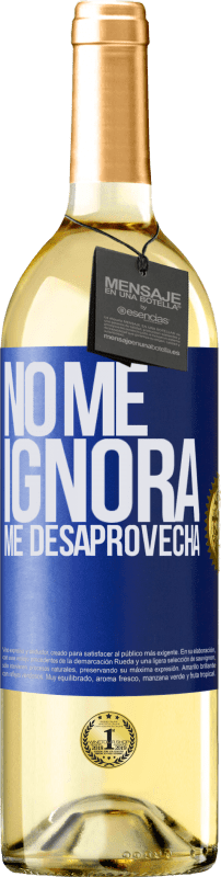 29,95 € Envío gratis | Vino Blanco Edición WHITE No me ignora, me desaprovecha Etiqueta Azul. Etiqueta personalizable Vino joven Cosecha 2024 Verdejo