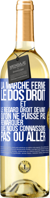 29,95 € Envoi gratuit | Vin blanc Édition WHITE La marche ferme, le dos droit et le regard droit devant. Qu'on ne puisse pas remarquer que nous connaissons pas où aller Étiquette Bleue. Étiquette personnalisable Vin jeune Récolte 2024 Verdejo