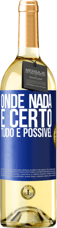29,95 € Envio grátis | Vinho branco Edição WHITE Onde nada é certo, tudo é possível Etiqueta Azul. Etiqueta personalizável Vinho jovem Colheita 2025 Verdejo