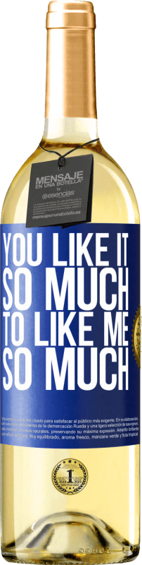 29,95 € Бесплатная доставка | Белое вино Издание WHITE Ты так сильно любишь меня Синяя метка. Настраиваемая этикетка Молодое вино Урожай 2023 Verdejo