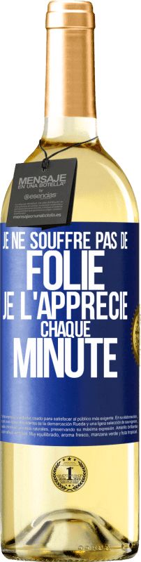 29,95 € Envoi gratuit | Vin blanc Édition WHITE Je ne souffre pas de folie. Je l'apprécie chaque minute Étiquette Bleue. Étiquette personnalisable Vin jeune Récolte 2024 Verdejo