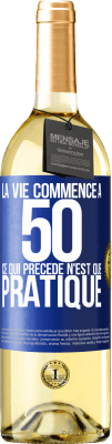 29,95 € Envoi gratuit | Vin blanc Édition WHITE La vie commence à 50 ans, ce qui précède n'est que pratique Étiquette Bleue. Étiquette personnalisable Vin jeune Récolte 2024 Verdejo