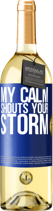 29,95 € Free Shipping | White Wine WHITE Edition My calm shouts your storm Blue Label. Customizable label Young wine Harvest 2023 Verdejo