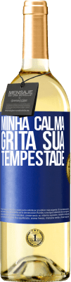 29,95 € Envio grátis | Vinho branco Edição WHITE Minha calma grita sua tempestade Etiqueta Azul. Etiqueta personalizável Vinho jovem Colheita 2025 Verdejo