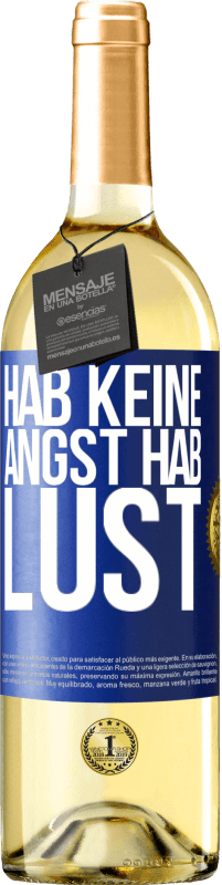 29,95 € Kostenloser Versand | Weißwein WHITE Ausgabe Hab keine Angst. Hab Lust Blaue Markierung. Anpassbares Etikett Junger Wein Ernte 2023 Verdejo