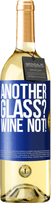 29,95 € 免费送货 | 白葡萄酒 WHITE版 Another glass? Wine not! 蓝色标签. 可自定义的标签 青年酒 收成 2025 Verdejo