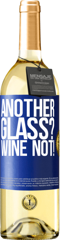 29,95 € 免费送货 | 白葡萄酒 WHITE版 Another glass? Wine not! 蓝色标签. 可自定义的标签 青年酒 收成 2024 Verdejo