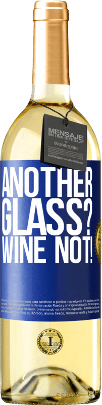 29,95 € Envoi gratuit | Vin blanc Édition WHITE Another glass? Wine not! Étiquette Bleue. Étiquette personnalisable Vin jeune Récolte 2023 Verdejo