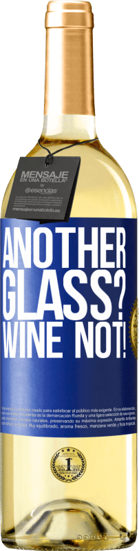 29,95 € Envío gratis | Vino Blanco Edición WHITE Another glass? Wine not! Etiqueta Azul. Etiqueta personalizable Vino joven Cosecha 2023 Verdejo