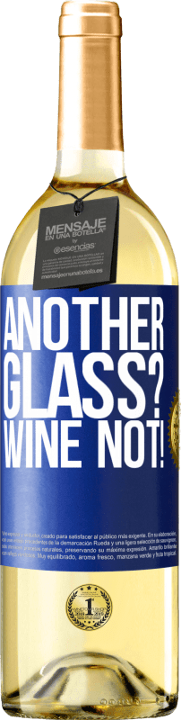 29,95 € Envio grátis | Vinho branco Edição WHITE Another glass? Wine not! Etiqueta Azul. Etiqueta personalizável Vinho jovem Colheita 2023 Verdejo