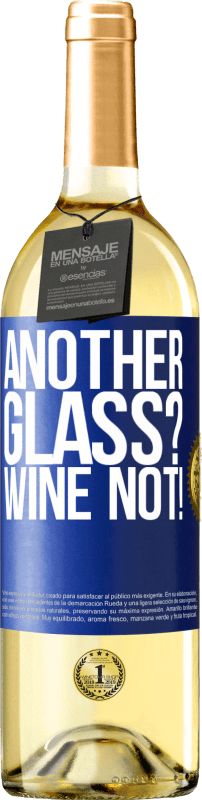 29,95 € Envio grátis | Vinho branco Edição WHITE Another glass? Wine not! Etiqueta Azul. Etiqueta personalizável Vinho jovem Colheita 2024 Verdejo