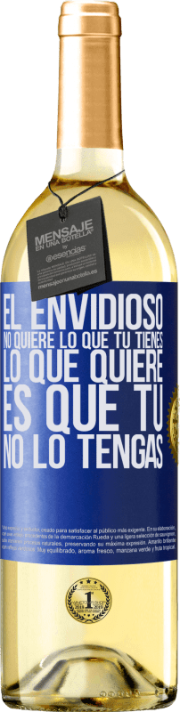 29,95 € Envío gratis | Vino Blanco Edición WHITE El envidioso no quiere lo que tú tienes. Lo que quiere, es que tú no lo tengas Etiqueta Azul. Etiqueta personalizable Vino joven Cosecha 2024 Verdejo