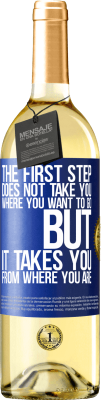 29,95 € Free Shipping | White Wine WHITE Edition The first step does not take you where you want to go, but it takes you from where you are Blue Label. Customizable label Young wine Harvest 2024 Verdejo