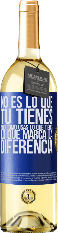 29,95 € Envío gratis | Vino Blanco Edición WHITE No es lo que tú tienes, sino cómo usas lo que tienes, lo que marca la diferencia Etiqueta Azul. Etiqueta personalizable Vino joven Cosecha 2024 Verdejo