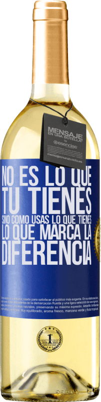 29,95 € Envío gratis | Vino Blanco Edición WHITE No es lo que tú tienes, sino cómo usas lo que tienes, lo que marca la diferencia Etiqueta Azul. Etiqueta personalizable Vino joven Cosecha 2025 Verdejo