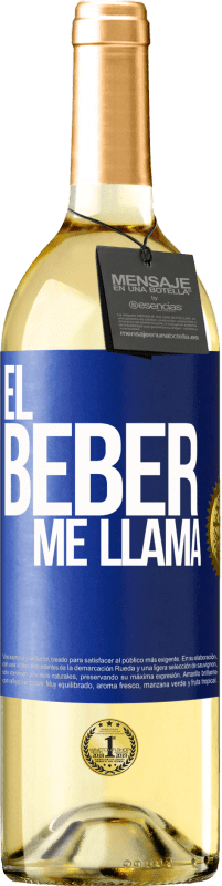 29,95 € Envío gratis | Vino Blanco Edición WHITE ¡El beber me llama! Etiqueta Azul. Etiqueta personalizable Vino joven Cosecha 2024 Verdejo