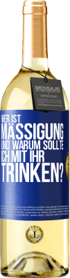 29,95 € Kostenloser Versand | Weißwein WHITE Ausgabe Wer ist Mäßigung und warum sollte ich mit ihr trinken? Blaue Markierung. Anpassbares Etikett Junger Wein Ernte 2023 Verdejo