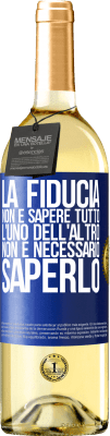 29,95 € Spedizione Gratuita | Vino bianco Edizione WHITE La fiducia non è sapere tutto l'uno dell'altro. Non è necessario saperlo Etichetta Blu. Etichetta personalizzabile Vino giovane Raccogliere 2023 Verdejo