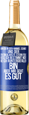 29,95 € Kostenloser Versand | Weißwein WHITE Ausgabe Wenn du in den Himmel schaust und der spektakulärste Stern, fehlt weiß ich bestimmt nicht wie ich runtergefallen bin, aber mir g Blaue Markierung. Anpassbares Etikett Junger Wein Ernte 2025 Verdejo