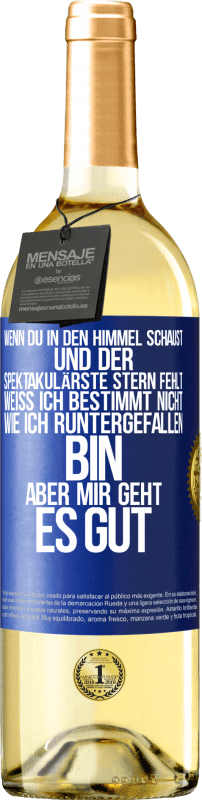 29,95 € Kostenloser Versand | Weißwein WHITE Ausgabe Wenn du in den Himmel schaust und der spektakulärste Stern, fehlt weiß ich bestimmt nicht wie ich runtergefallen bin, aber mir g Blaue Markierung. Anpassbares Etikett Junger Wein Ernte 2024 Verdejo