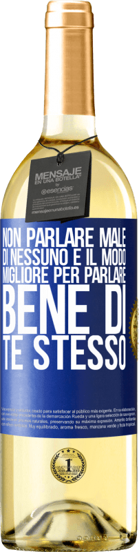 29,95 € Spedizione Gratuita | Vino bianco Edizione WHITE Non parlare male di nessuno è il modo migliore per parlare bene di te stesso Etichetta Blu. Etichetta personalizzabile Vino giovane Raccogliere 2024 Verdejo