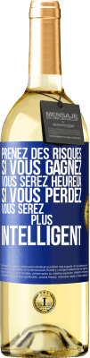 29,95 € Envoi gratuit | Vin blanc Édition WHITE Prenez des risques. Si vous gagnez vous serez heureux. Si vous perdez vous serez plus intelligent Étiquette Bleue. Étiquette personnalisable Vin jeune Récolte 2024 Verdejo