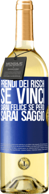 29,95 € Spedizione Gratuita | Vino bianco Edizione WHITE Prendi dei rischi. Se vinci, sarai felice. Se perdi, sarai saggio Etichetta Blu. Etichetta personalizzabile Vino giovane Raccogliere 2024 Verdejo