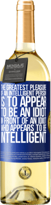 29,95 € 送料無料 | 白ワイン WHITEエディション 知能を持つ人の最大の喜びは、知能を持つように見える馬鹿の前で馬鹿に見えることです 青いタグ. カスタマイズ可能なラベル 若いワイン 収穫 2025 Verdejo