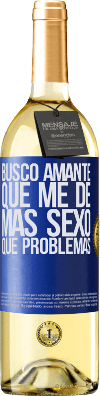 29,95 € Envío gratis | Vino Blanco Edición WHITE Busco amante que me de más sexo que problemas Etiqueta Azul. Etiqueta personalizable Vino joven Cosecha 2024 Verdejo