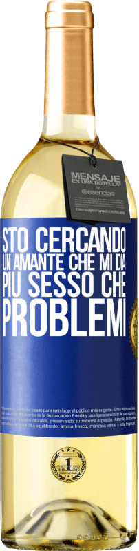 29,95 € Spedizione Gratuita | Vino bianco Edizione WHITE Sto cercando un amante che mi dia più sesso che problemi Etichetta Blu. Etichetta personalizzabile Vino giovane Raccogliere 2024 Verdejo