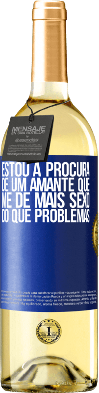 29,95 € Envio grátis | Vinho branco Edição WHITE Estou à procura de um amante que me dê mais sexo do que problemas Etiqueta Azul. Etiqueta personalizável Vinho jovem Colheita 2024 Verdejo