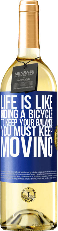 29,95 € Бесплатная доставка | Белое вино Издание WHITE Жизнь как езда на велосипеде. Чтобы сохранить равновесие, вы должны двигаться Синяя метка. Настраиваемая этикетка Молодое вино Урожай 2023 Verdejo