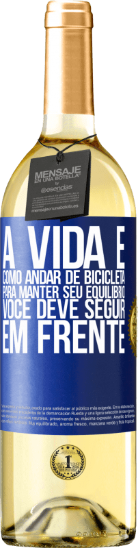 29,95 € Envio grátis | Vinho branco Edição WHITE A vida é como andar de bicicleta. Para manter seu equilíbrio, você deve seguir em frente Etiqueta Azul. Etiqueta personalizável Vinho jovem Colheita 2024 Verdejo