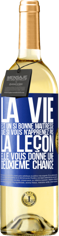 29,95 € Envoi gratuit | Vin blanc Édition WHITE La vie est un si bonne maîtresse que si vous n'apprenez pas la leçon, elle vous donne une deuxième chance Étiquette Bleue. Étiquette personnalisable Vin jeune Récolte 2024 Verdejo