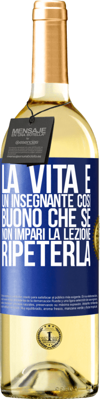 29,95 € Spedizione Gratuita | Vino bianco Edizione WHITE La vita è un insegnante così buono che se non impari la lezione, ripeterla Etichetta Blu. Etichetta personalizzabile Vino giovane Raccogliere 2024 Verdejo