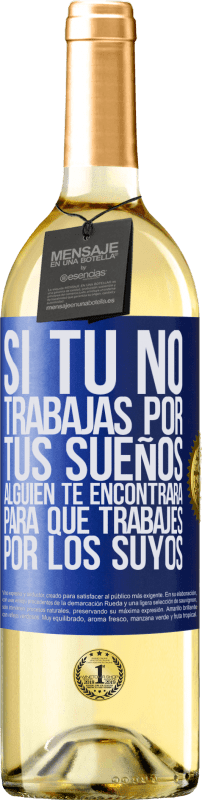 29,95 € Envío gratis | Vino Blanco Edición WHITE Si tú no trabajas por tus sueños, alguien te encontrará para que trabajes por los suyos Etiqueta Azul. Etiqueta personalizable Vino joven Cosecha 2024 Verdejo