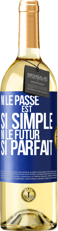 29,95 € Envoi gratuit | Vin blanc Édition WHITE Ni le passé est si simple ni le futur si parfait Étiquette Bleue. Étiquette personnalisable Vin jeune Récolte 2023 Verdejo