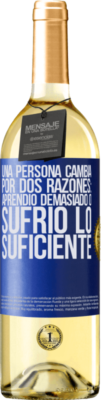 29,95 € Envío gratis | Vino Blanco Edición WHITE Una persona cambia por dos razones: aprendió demasiado o sufrió lo suficiente Etiqueta Azul. Etiqueta personalizable Vino joven Cosecha 2025 Verdejo