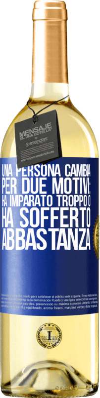 29,95 € Spedizione Gratuita | Vino bianco Edizione WHITE Una persona cambia per due motivi: ha imparato troppo o ha sofferto abbastanza Etichetta Blu. Etichetta personalizzabile Vino giovane Raccogliere 2024 Verdejo