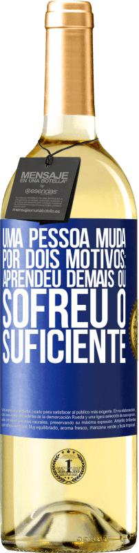 29,95 € Envio grátis | Vinho branco Edição WHITE Uma pessoa muda por dois motivos: aprendeu demais ou sofreu o suficiente Etiqueta Azul. Etiqueta personalizável Vinho jovem Colheita 2024 Verdejo