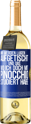 29,95 € Kostenloser Versand | Weißwein WHITE Ausgabe Mir werden Lügen aufgetischt. Und das, wo ich doch mit Pinocchio studiert habe Blaue Markierung. Anpassbares Etikett Junger Wein Ernte 2023 Verdejo