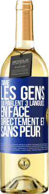 29,95 € Envoi gratuit | Vin blanc Édition WHITE J'aime les gens qui parlent 3 langues: en face, directement et sans peur Étiquette Bleue. Étiquette personnalisable Vin jeune Récolte 2023 Verdejo