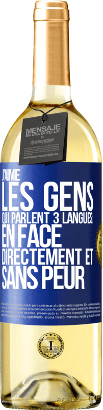 29,95 € Envoi gratuit | Vin blanc Édition WHITE J'aime les gens qui parlent 3 langues: en face, directement et sans peur Étiquette Bleue. Étiquette personnalisable Vin jeune Récolte 2024 Verdejo