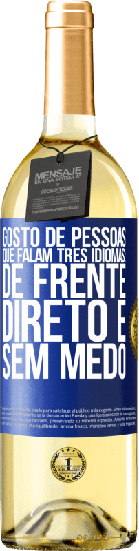 29,95 € Envio grátis | Vinho branco Edição WHITE Gosto de pessoas que falam três idiomas: de frente, direto e sem medo Etiqueta Azul. Etiqueta personalizável Vinho jovem Colheita 2024 Verdejo