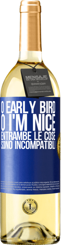 29,95 € Spedizione Gratuita | Vino bianco Edizione WHITE O early bird o I'm nice, entrambe le cose sono incompatibili Etichetta Blu. Etichetta personalizzabile Vino giovane Raccogliere 2024 Verdejo