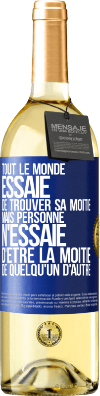 29,95 € Envoi gratuit | Vin blanc Édition WHITE Tout le monde essaie de trouver sa moitié. Mais personne n'essaie d'être la moitié de quelqu'un d'autre Étiquette Bleue. Étiquette personnalisable Vin jeune Récolte 2024 Verdejo