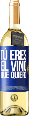 29,95 € Envío gratis | Vino Blanco Edición WHITE Tú eres el vino que quiero Etiqueta Azul. Etiqueta personalizable Vino joven Cosecha 2024 Verdejo