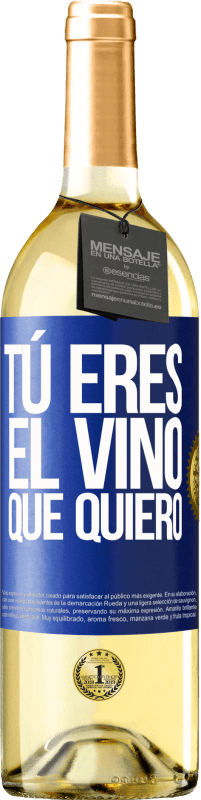 29,95 € Envío gratis | Vino Blanco Edición WHITE Tú eres el vino que quiero Etiqueta Azul. Etiqueta personalizable Vino joven Cosecha 2023 Verdejo