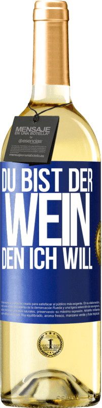 29,95 € Kostenloser Versand | Weißwein WHITE Ausgabe Du bist der Wein, den ich will Blaue Markierung. Anpassbares Etikett Junger Wein Ernte 2024 Verdejo